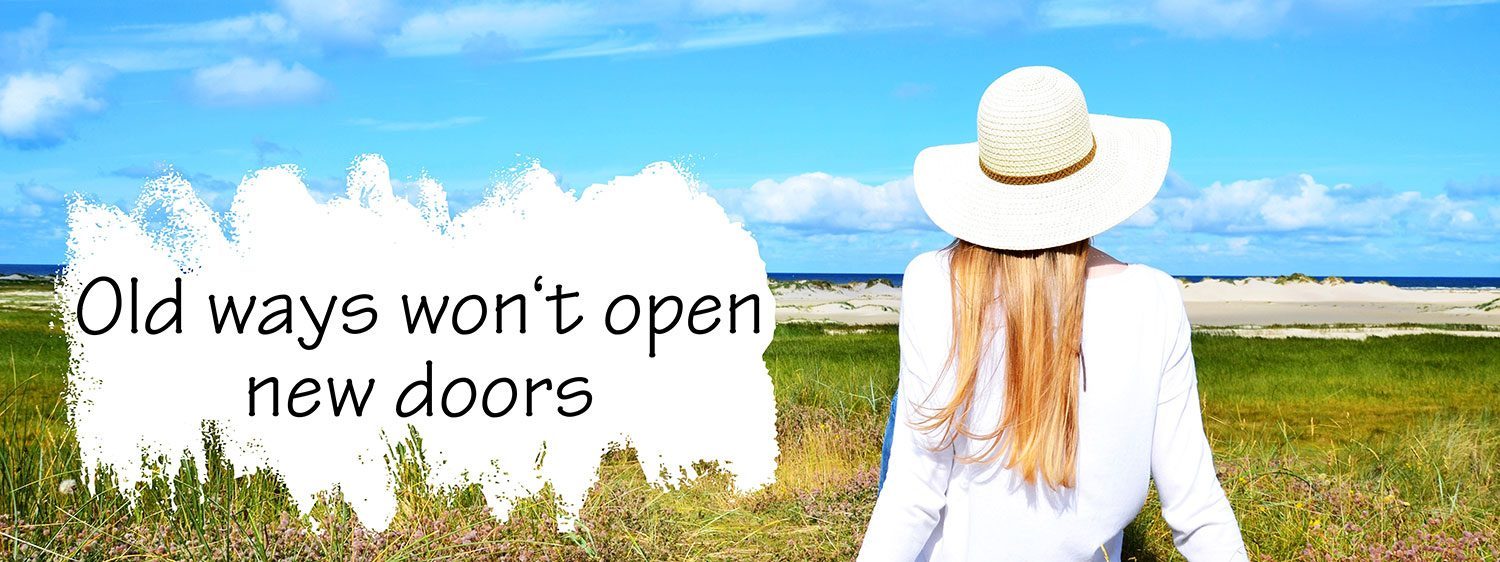Old ways wont open new doors